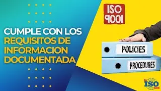 Asegúrate de cumplir con toda la información documentada que pide ISO 9001