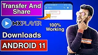 How To Share And Transfer Mx Player Downloads In Android 11