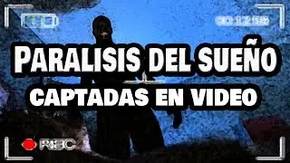 PARÁLISIS DEL SUEÑO CAPTADAS EN VÍDEO.