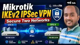 MikroTik Site-to-Site IKEv2 IPSec VPN Configuration | Secure Network with Pre-Shared Key