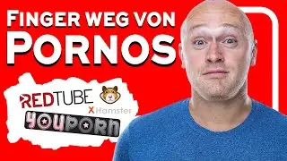 WARUM DU KEINE PORNOS SCHAUEN SOLLTEST *Finger Weg*