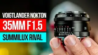 Voigtlander Nokton 35mm f1.5 | LEICA Summilux Rival?