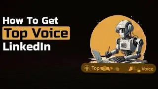 How to get Top Voice Badge on LinkedIn - Fast