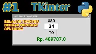 Part 1: Creating a Money Converter App || Learning Tkinter || Python