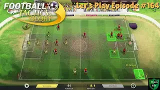 Corners Galore-Let's Play Football Tactics & Glory Ep. 164