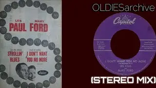 Les Paul & Mary Ford -  I Don't Want You No More (1957) [Stereo Mix]