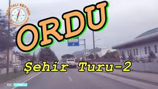 ORDU ŞEHİR TURU-2 / ORDU CITY TOUR-2