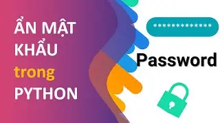 Cách Ẩn Mật Khẩu trong Python | PYTHON TIPs and TRICKs