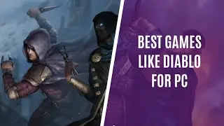 Top 7 Games Like Diablo Series for PC