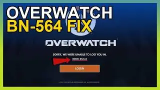 Can't Log Into Overwatch? Fix! BN-564