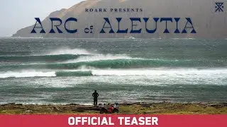 Arc of Aleutia (2021) | Directed and Shot by Chris Burkard and Ben Weiland | Official Teaser HD