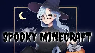 【MINECRAFT】FEELING SICK AND SPOOKY