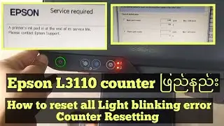 Epson L3110 all light blinking error reset counter counter ဖြည်နည်း 2021 👈