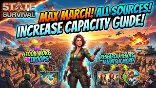 Max March Capacity FAST! Full Guide (F2P to SVIP) | State of Survival