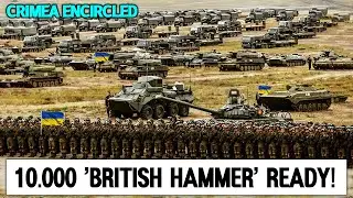 Crimea Encircled from Three Sides: 10.000 'BRITISH HAMMER' Ready! Putin couldn't believe his eyes!