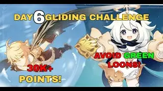 Day 6 Gliding Challenge (30k+ RUN) AVOID GREEN LOONS! Genshin Impact Guide