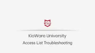 KioWare for Windows: ACL Troubleshooting