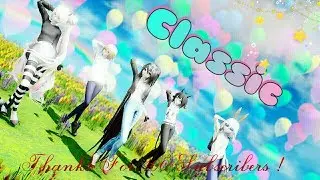 『MMD』 Classick (thanks for 100 subscribers!)【60 FPS + DL Links】
