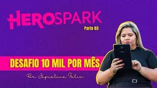 HEROSPARK - Como criar uma ISCA DIGITAL ONLINE E GRÁTIS | 10 mil por mês (Parte III)
