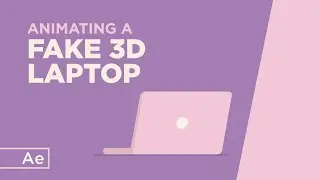 How To Animate a Fake 3D Laptop - After Effects Tutorial