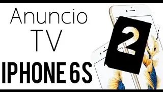 Segundo (2) Anuncio TV iPhone 6S en Español (España)