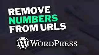 How to Remove Numbers from WordPress URLs (Permalinks)