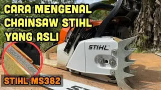 CHAINSAW TIPS || ciri2/cara mengenal  chainsaw stihl ms382 yang asli(original)