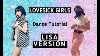 BLACKPINK Lovesick Girls- Dance Tutorial (LISA's VERSION)