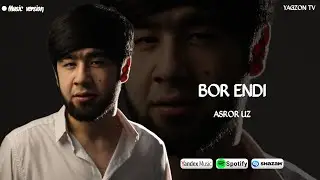 ASROR UZ - BOR ENDI | Асрорбек Абдухамидов - Бор енди ( Осмондан 2 )