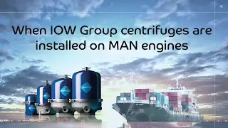 MAN Engine - Advantages of IOW Centrifugal Separator on your MAN Engine