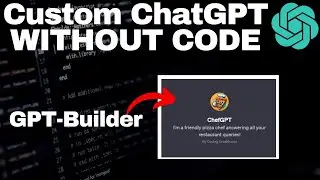 Custom ChatGPT in 5 minutes - with GPT-Builder - NO Coding skills required