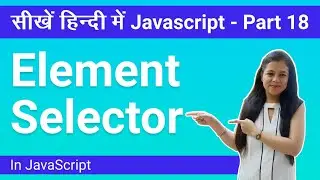 Element selector in javascript - Javascript tutorial part 18