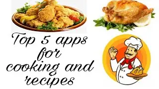 Best top 5 cooking and recipes apps best cooking apps best recipe app 2020 recipe app