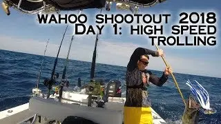 Wahoo Shootout 2018 Day 1: High Speed Trolling