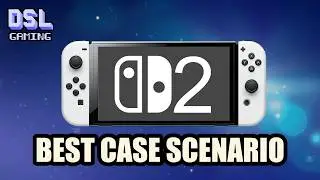 The BEST Case Scenario for the Switch 2