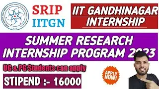 IIT Gandhinagar Summer Internship 2023|IIT Gandhinagar Internship| IIT GN Summer Research Internship