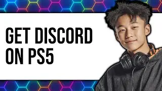 How to Get Discord on PS5 (Updated 2025)