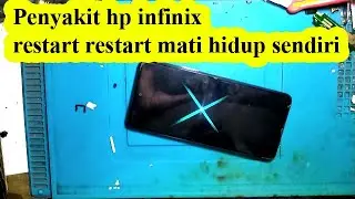 INFINIX HOT 11 NFC RESTART RESTART MATI HIDUP SENDIRI DARI RAWA MANGUN