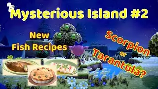 [ACNH] Discover NEW Fish Recipes on a New Mysterious Island!  Tarantula/Scorpion Hunting Continues….