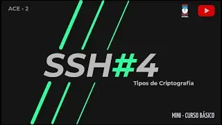 ACE - MINI CURSO DE SSH - TIPOS DE CRIPTOGRAFIA #4