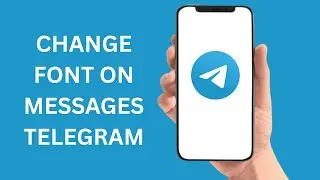 How To Change Font On Telegram Message