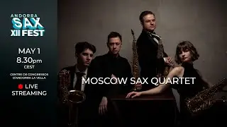 ANDORRA SAXFEST 2025. MOSCOW SAXOPHONE QUARTET