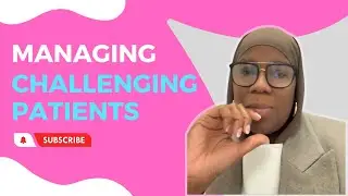 How To Manage Challenging Patients