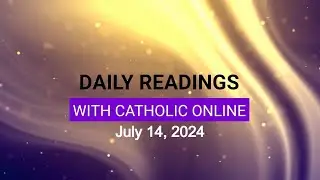 Daily Reading for Sunday, July 14th, 2024 HD