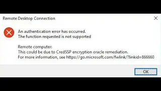 Ошибка RDP подключения  CredSSP encryption oracle remediation
