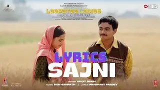 Arijit Singh- Sajni (Lyrics) - Laapataa Ladies - Ram Sampath, Prashant Pandey