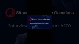 Sitecore Shorts - Interview Question Short #179 #shorts #cms #sitecore