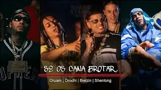 SE OS CANA BROTAR - Oruam | Orochi | Bielzin | Shenlong (Prévia)