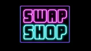 Swap Shop 2nd of January 2022