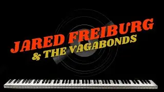 Jared Freiburg & The Vagabonds - 2024 Promo
